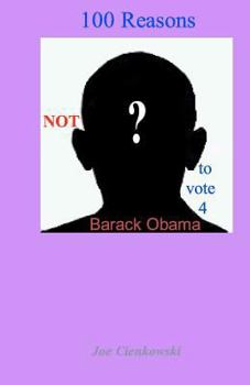 Paperback 100 Reasons NOT to vote 4 Barack Obama Book