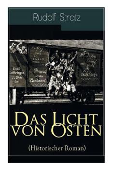 Paperback Das Licht von Osten (Historischer Roman): Ein Spiegelbild des Ersten Weltkriegs [German] Book