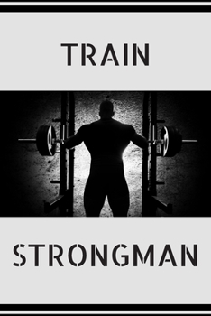 Paperback Strongman: Strongman Notebook; Strongwomen Notebook; Strongman Training; Strongman Books; Weights Training Notebook; 6x9inch Note Book