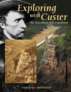 Hardcover Exploring with Custer: The 1874 Black Hills Expedition Book