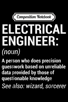Composition Notebook: Electrical Engineer Definition Funny Engineering  Journal/Notebook Blank Lined Ruled 6x9 100 Pages