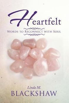 Paperback Heartfelt: Words to Reconnect with Soul Book