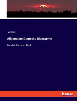 Paperback Allgemeine Deutsche Biographie: Band 4: Carmer - Deck [German] Book