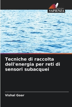 Tecniche di raccolta dell'energia per reti di sensori subacquei (Italian Edition)