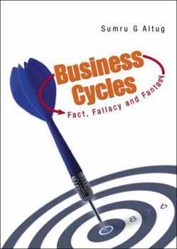 Hardcover Business Cycles: Fact, Fallacy and Fantasy Book