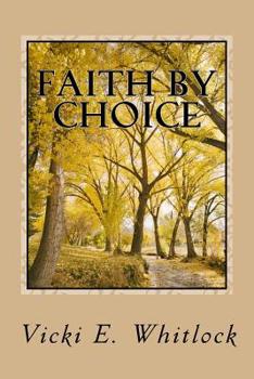 Paperback Faith By Choice: not always easy, but without regret Book