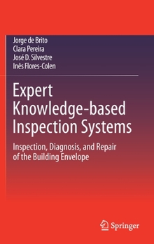 Hardcover Expert Knowledge-Based Inspection Systems: Inspection, Diagnosis, and Repair of the Building Envelope Book