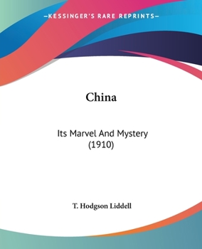 Paperback China: Its Marvel And Mystery (1910) Book
