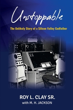 Paperback Unstoppable: The Unlikely Story of a Silicon Valley Godfather Book