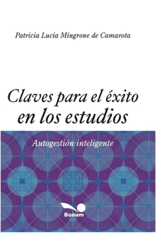 Paperback Claves Para El Éxito En Los Estudios: autogestión inteligente [Spanish] Book