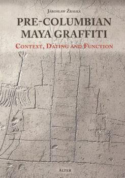 Paperback Pre-Columbian Maya Graffiti: Context, Dating and Function Book