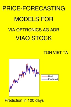 Paperback Price-Forecasting Models for Via Optronics Ag ADR VIAO Stock Book