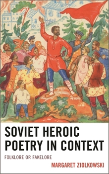 Paperback Soviet Heroic Poetry in Context: Folklore or Fakelore Book