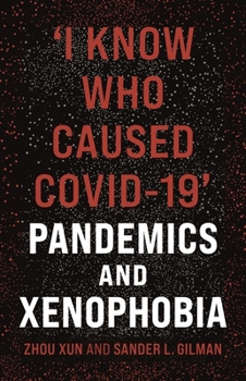 Hardcover 'I Know Who Caused Covid-19': Pandemics and Xenophobia Book