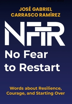 No Fear to Restart: Words about Resilience, Courage, and Starting Over.