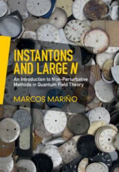 Hardcover Instantons and Large N: An Introduction to Non-Perturbative Methods in Quantum Field Theory Book