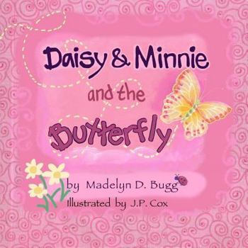 Paperback Daisy & Minnie and the Butterfly: Daisy & Minnie and the Butterfly Book