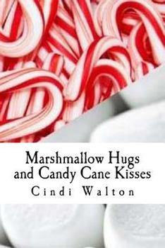 Paperback Marshmallow Hugs and Candy Cane Kisses: creating a circle with love Book