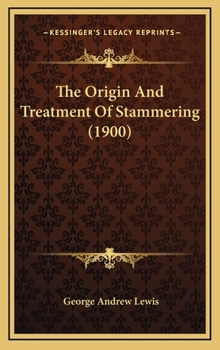 Hardcover The Origin and Treatment of Stammering (1900) Book