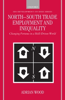 Paperback North-South Trade, Employment, and Inequality: Changing Fortunes in a Skill-Driven World Book