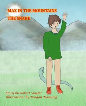 Paperback MAX IN THE MOUNTAINS: THE SNAKE Book