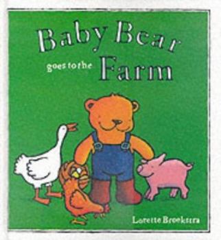 Hardcover Baby Bear Goes to the Farm Book