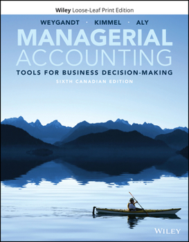 Loose Leaf Managerial Accounting: Tools for Business Decision-Making Book