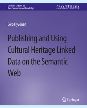 Paperback Publishing and Using Cultural Heritage Linked Data on the Semantic Web Book