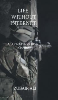 Hardcover Life without internet: An untold Story From Kashmir Book