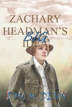 Paperback Zachary Headman's Big Idea: Illustrated Version: Illustrated Version Book