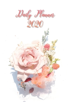 Daily Planner 2020: Pink Rose 365 Day Daily Planner for Year 2020 6x9 Everyday Organizer 52 Weeks Monday to Sunday Fashionista Life Plan Academic Scheduler New Year Gift 2020 Fashion Beauty