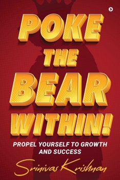 Paperback Poke the Bear Within!: Propel Yourself to Growth and Success Book