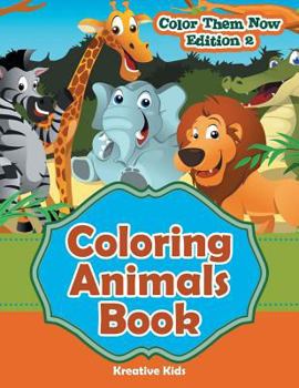 Paperback Coloring Animals Book - Color Them Now Edition 2 Book