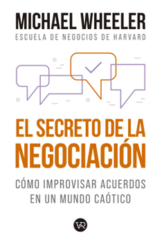 Paperback El Secreto de la Negociación: Cómo Improvisar Acuerdos En Un Mundo Caótico [Spanish] Book
