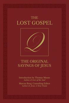Hardcover The Lost Gospel Q: The Original Sayings of Jesus Book