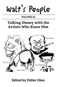 Walt's People, Volume 24: Talking Disney with the Artists Who Knew Him - Book #24 of the Walt's People