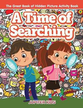 Paperback A Time of Searching: The Great Book of Hidden Picture Activity Book