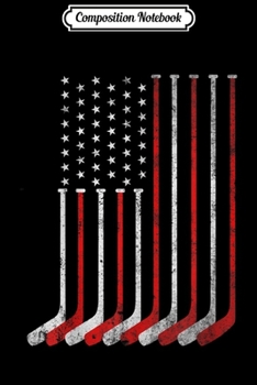 Composition Notebook: Hockey Stick USA Flag Faded Hockey Player 4th Of July  Journal/Notebook Blank Lined Ruled 6x9 100 Pages