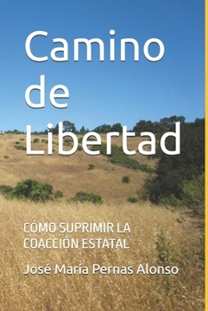 Paperback Camino de Libertad: Cómo suprimir la coacción estatal [Spanish] Book