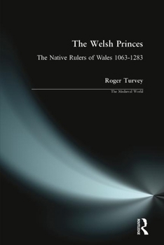 Paperback The Welsh Princes: The Native Rulers of Wales 1063-1283 Book