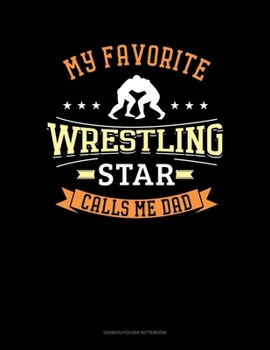 Paperback My Favorite Wrestling Star Calls Me Dad: Genkouyoushi Notebook Book