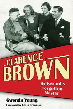 Hardcover Clarence Brown: Hollywood's Forgotten Master Book