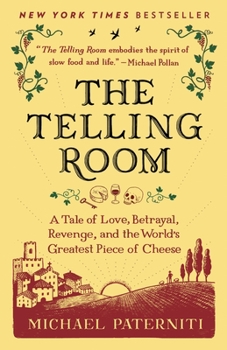Paperback The Telling Room: A Tale of Love, Betrayal, Revenge, and the World's Greatest Piece of Cheese Book