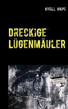Paperback Dreckige Lügenmäuler: Das Leben ist kein Porno [German] Book