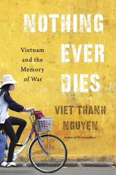 Hardcover Nothing Ever Dies: Vietnam and the Memory of War Book