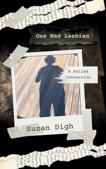 One Mad Lesbian: A Failed Conversion