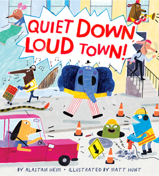 Hardcover Quiet Down, Loud Town! Book