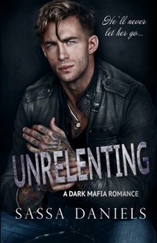 Paperback Unrelenting: Dark Mafia Romance Book