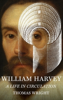Hardcover William Harvey: A Life in Circulation Book
