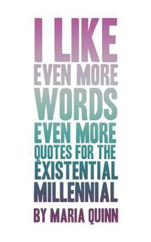 Paperback I like even more words: even more quotes for the existential millennial Book